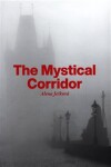 The Mystical Corridor - Alena Ježková