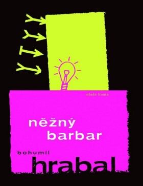 Něžný Barbar Bohumil Hrabal