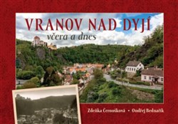 Vranov nad Dyjí včera dnes