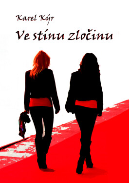 Ve stínu zločinu - Karel Kýr