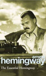 The Essential Hemingway Ernest Hemingway