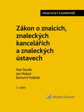 Zákon o znalcích, znaleckých kancelářích a znaleckých ústavech - Praktický komentář - Bohumil Poláček