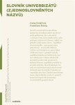 Slovník univerbizátů (zjednoslovněných názvů) Ivana Kolářová