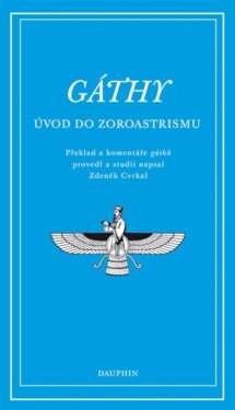 Gáthy – Úvod do zoroastrismu