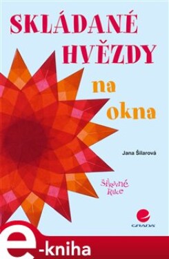 Skládané hvězdy na okna - Jana Šilarová e-kniha