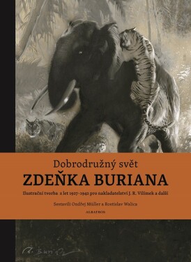 Dobrodružný svět Zdeňka Buriana - Ondřej Müller