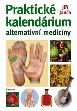 Praktické kalendárium alternativní medicíny Jiří Janča