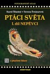 Ptáci světa I.díl - Karel Šťastný