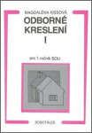Odborné kreslení I pro 1. ročník SOU - Magdaléna Kissová