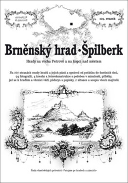 Brněnský hrad a Špilberk - Hrady na vrchu Petrově a na kopci nad městem - Rostislav Vojkovský