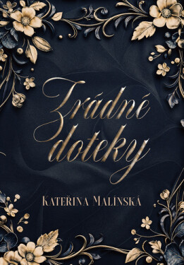Zrádné doteky - Kateřina Malínská