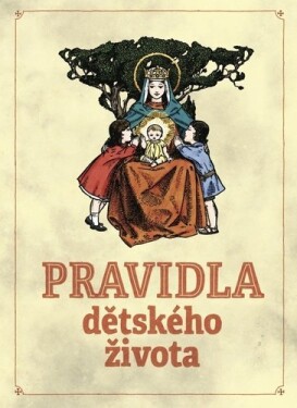 Pravidla dětského života - Robert Hugh Benson