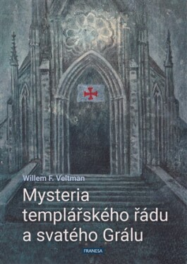Mysteria templářského řádu a svatého Grálu