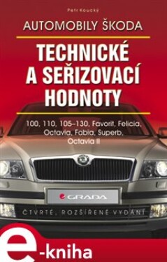 Automobily Škoda - technické a seřizovací hodnoty - Petr Koucký e-kniha