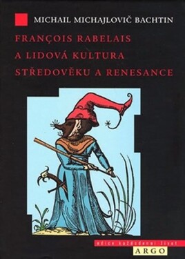 Francois Rabelais lidová kultura středověku renesance