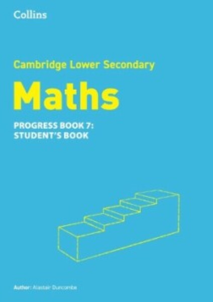 Cambridge Lower Secondary Maths Progress Book - Student's Book 7 - Duncombe, Alastair