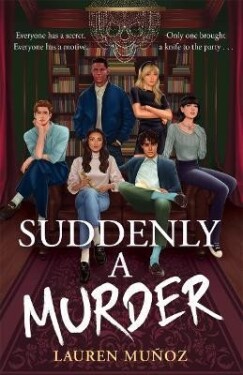 Suddenly A Murder: It´s all pretend ... Until one of them turns up dead - Lauren Munoz