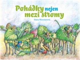 Pohádky nejen mezi stromy Dana Münsterová