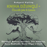 Kniha džunglí - Člověk jde k lidem - Rudyard Kipling, Karel Höger, Ivo Fischer, Bořivoj Navrátil, Miloš Nedbal, Otomar Korbelář, Jaroslava Strejčková