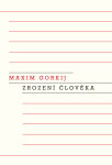Zrození člověka - Maxim Gorkij