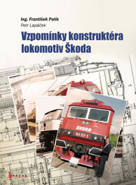 Vzpomínky konstruktéra lokomotiv Škoda - Petr Lapáček - e-kniha