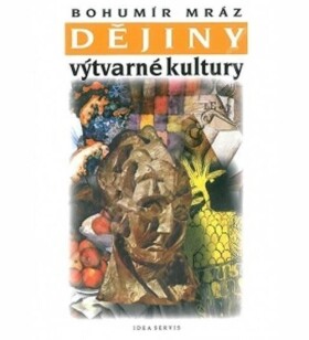 Dějiny výtvarné kultury Bohumír Mráz