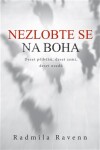 Nezlobte se na boha Radmila Ravenn