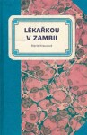 Lékařkou v Zambii - Marie Krausová