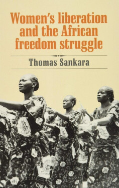 Women´s Liberation and the African Freedom Struggle - Thomas Sankara