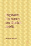 Digitální literatura sociálních médií Pavla Hartmanová