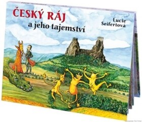 Český ráj a jeho tajemství - Lucie Seifertová