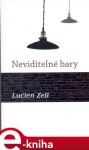 Neviditelné bary Lucien Zell