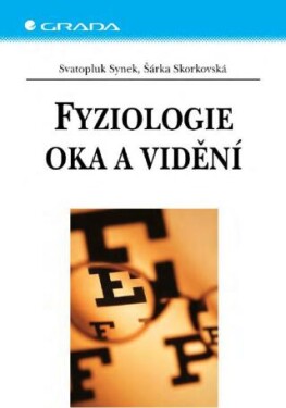 Fyziologie oka vidění Svatopluk Synek, Šárka Skorkovská e-kniha