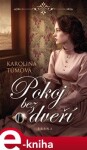 Pokoj bez dveří - Karolina Tůmová e-kniha