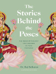 Stories Behind the Poses - Raj Balkaran Dr.