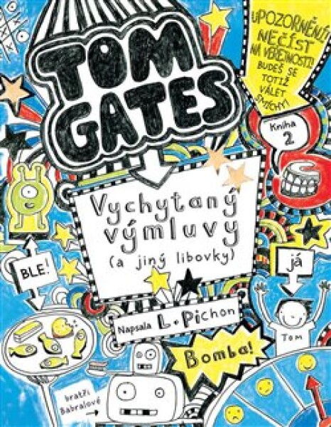 Tom Gates 2 - Vychytaný výmluvy (a jiný libovky) - Liz Pichon