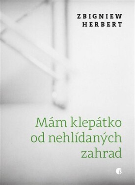 Mám klepátko od nehlídaných zahrad - Zbigniew Herbert