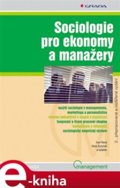 Sociologie pro ekonomy a manažery. 2., přepracované a rozšířené vydání - Ivan Nový e-kniha