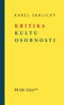 Kritika kultu osobnosti - Karel Skalický
