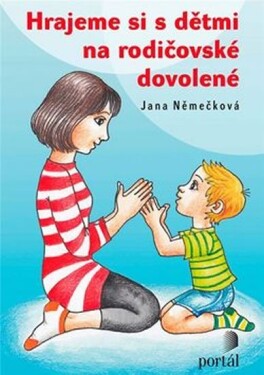 Hrajeme si dětmi na rodičovské dovolené