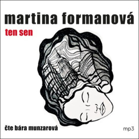 Ten sen - CDmp3 (Čte Bára Munzarová) - Martina Formanová
