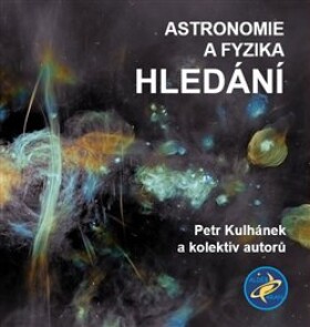 Astronomie fyzika Hledání Petr Kulhánek,