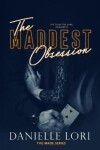 The Maddest Obsession - Danielle Lori