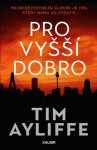 Pro vyšší dobro Tim Ayliffe