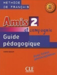 Amis et compagnie 2: Guide pédagogique - Colette Samson