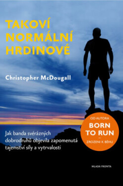 Takoví normální hrdinové - Christopher McDougall