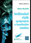 Snižování rizik spojených s kouřením tabáku - Viktor Mravčík