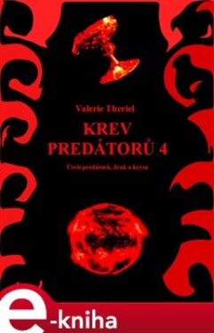 Krev predátorů 4. Úsvit predátorů, drak a krysa - Valerie Theriel e-kniha