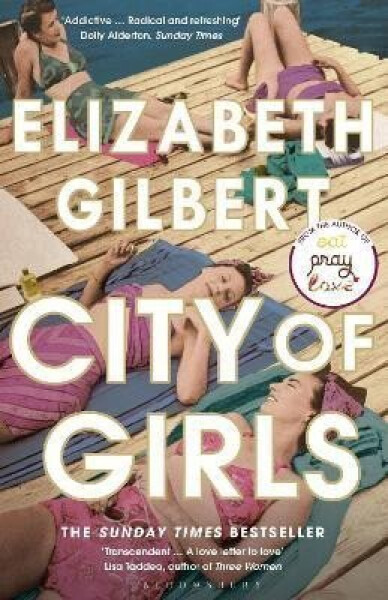 City of Girls: The Sunday Times Bestseller - Elizabeth Gilbert