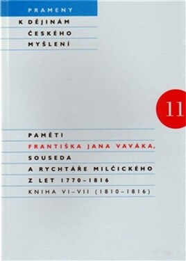 Paměti Františka Jana Vaváka, souseda a rychtáře Milčického z let 1770 – 1816 - František Jan Vavák